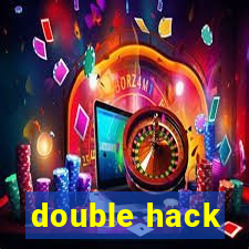 double hack